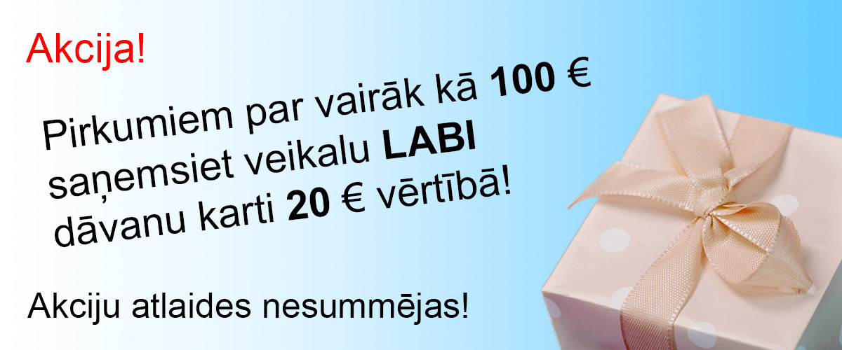 Pirkumiem par vairāk kā 100 € saņemsiet veikalu LABI dāvanu karti 20 € vērtībā